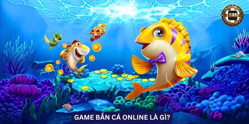 Game bắn cá online là gì?