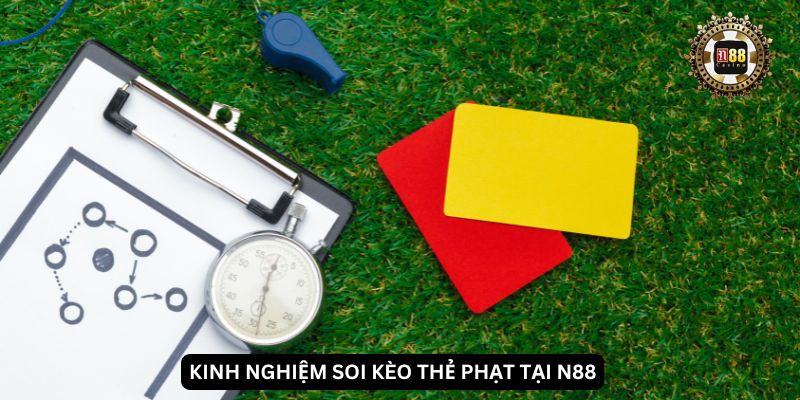 Kinh nghiệm soi kèo thẻ phạt tại N88