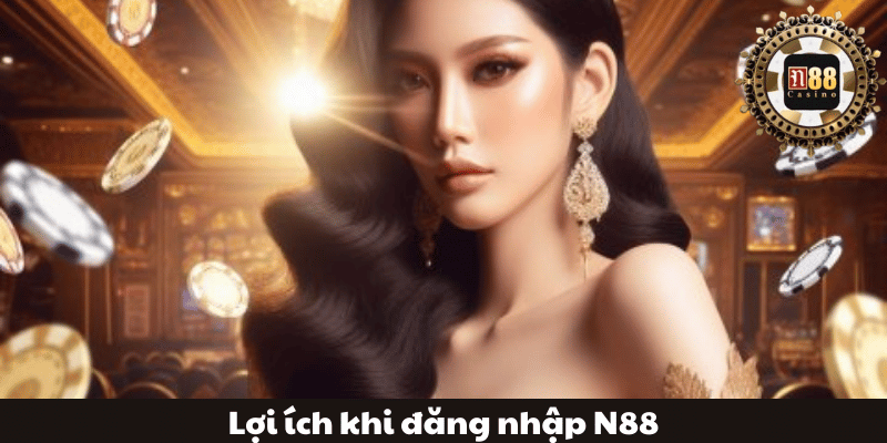 Lợi ích khi đăng nhập N88