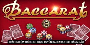 Trải nghiệm trò chơi trực tuyến baccarat N88 hàng đầu